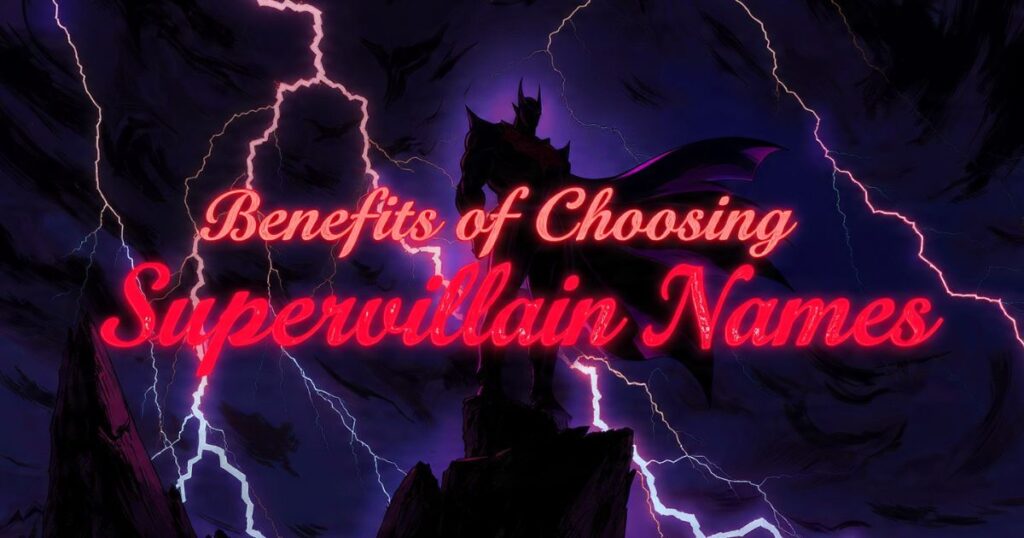 Benefits of Choosing Supervillain Names