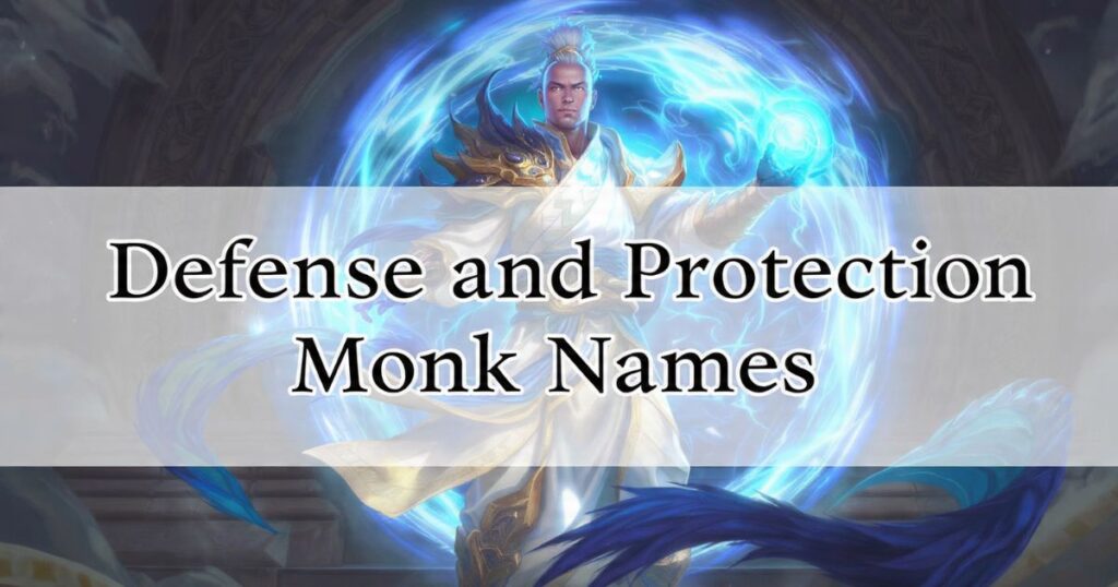 Defense and Protection Monk Names
