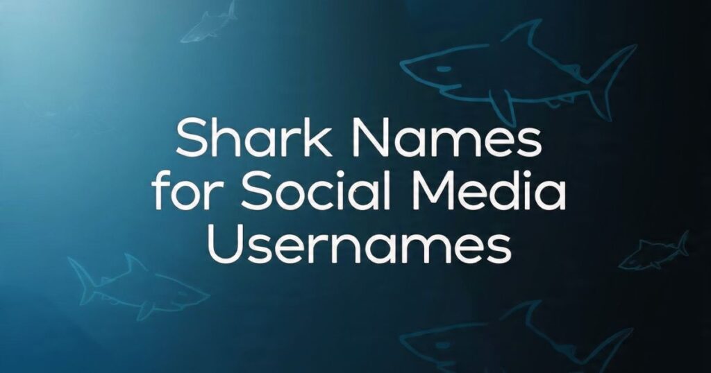 Shark Names for Social Media Usernames