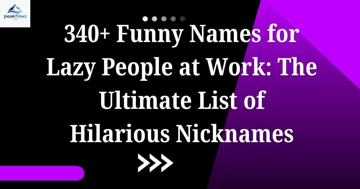 funny nicknames for lazy coworkers